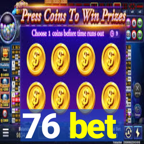 76 bet
